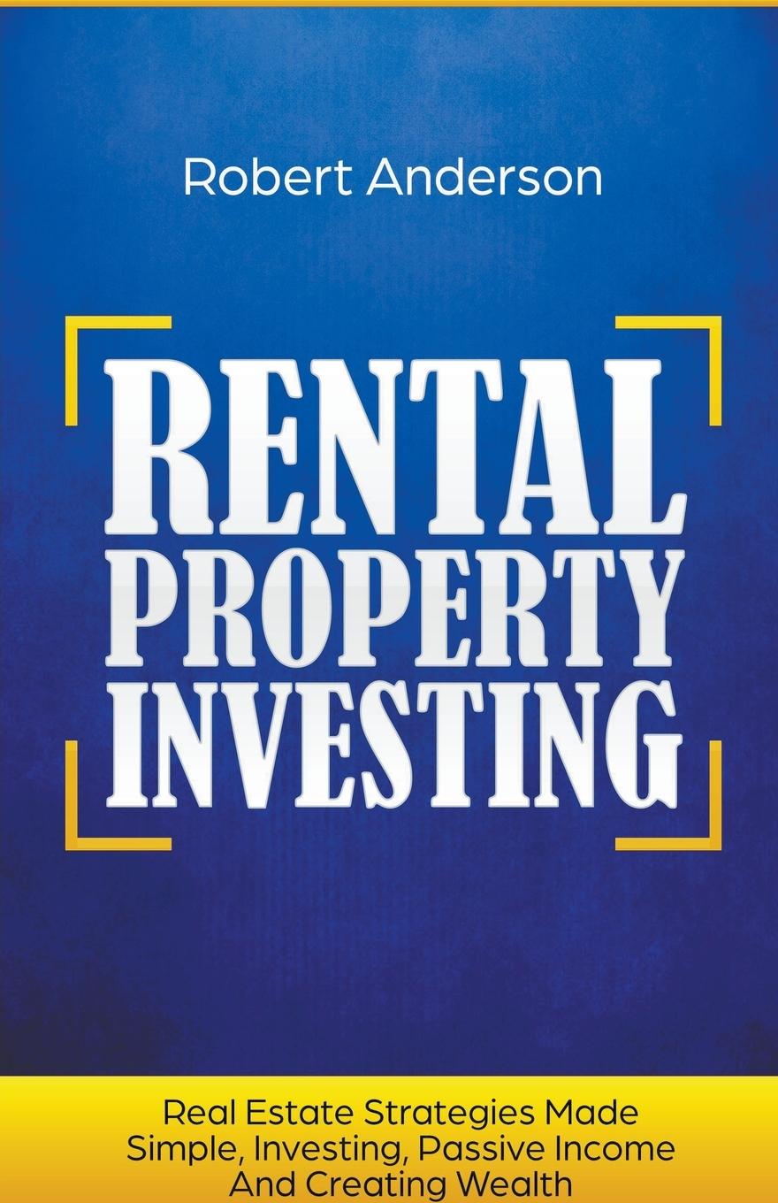 Vorderes Coverbild Rental Property Investing Real Estate Strategies Made Simple, Investing, Passive Income And Creating Wealth