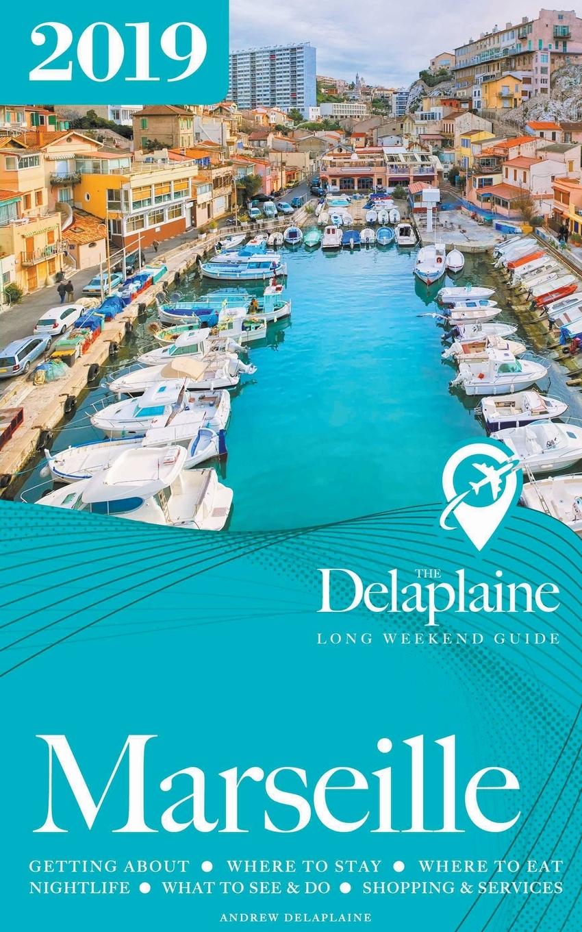 Vorderes Coverbild Marseille - The Delaplaine 2019 Long Weekend Guide