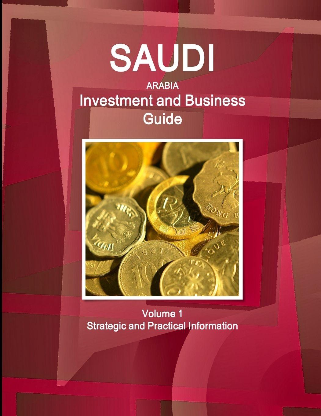 Vorderes Coverbild Saudi Arabia Investment and Business Guide Volume 1 Strategic and Practical Information