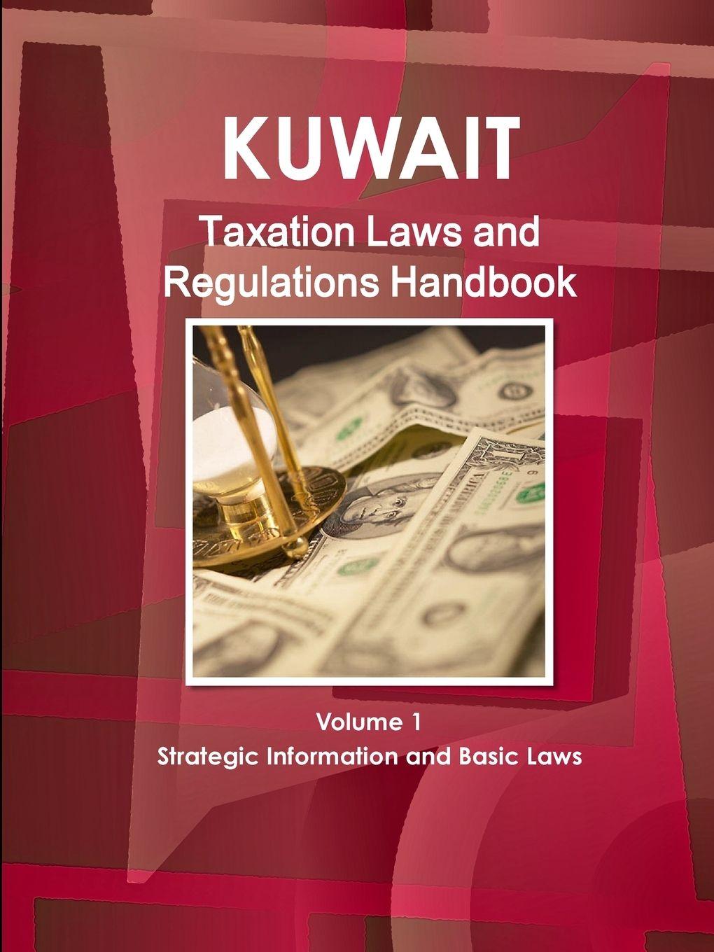 Vorderes Coverbild Kuwait Taxation Laws and Regulations Handbook Volume 1 Strategic Information and Basic Laws