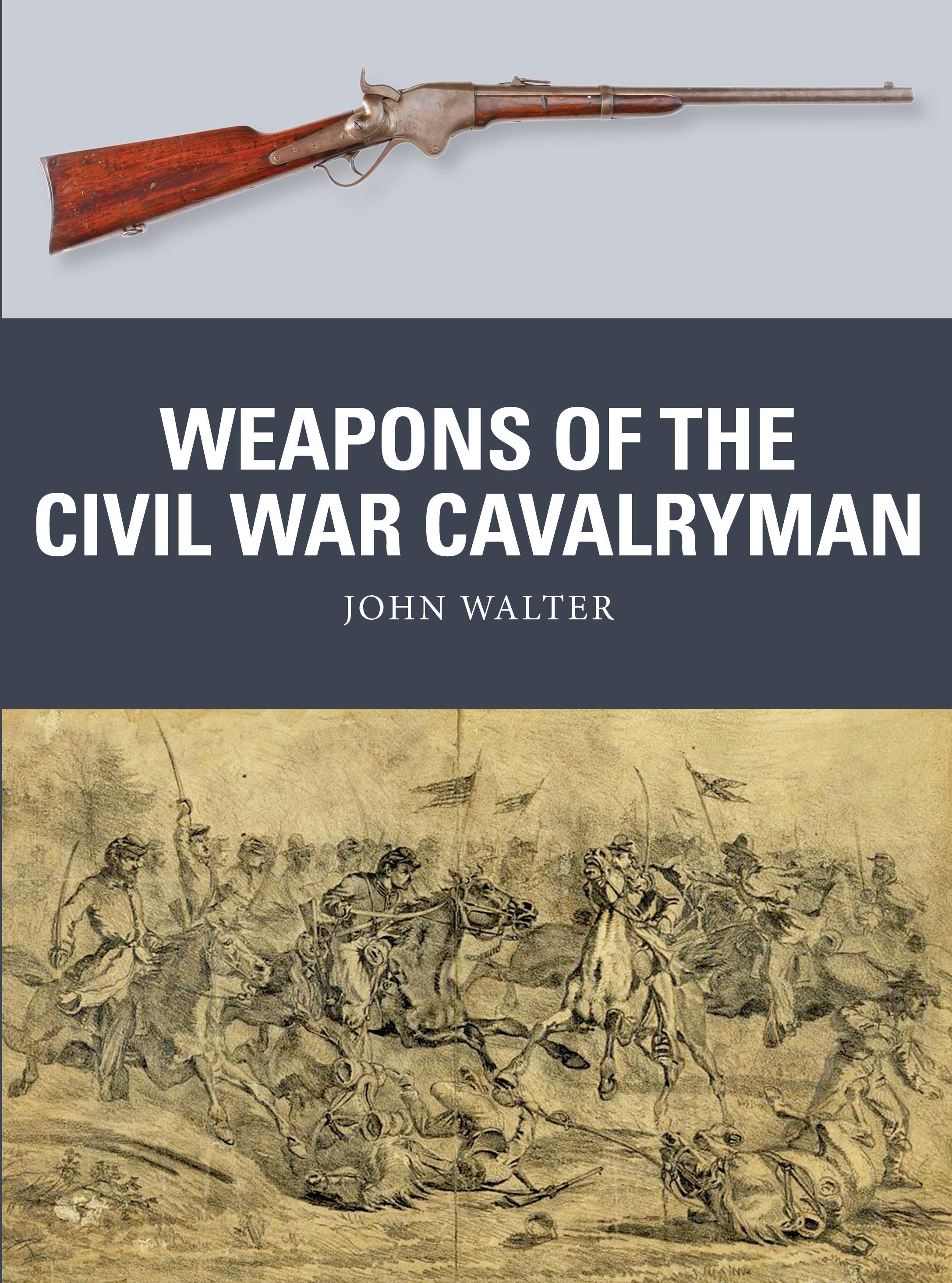 Vorderes Coverbild Weapons of the Civil War Cavalryman