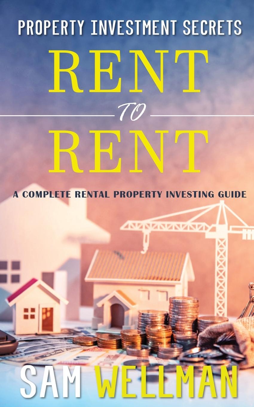 Vorderes Coverbild Property Investment Secrets - Rent to Rent