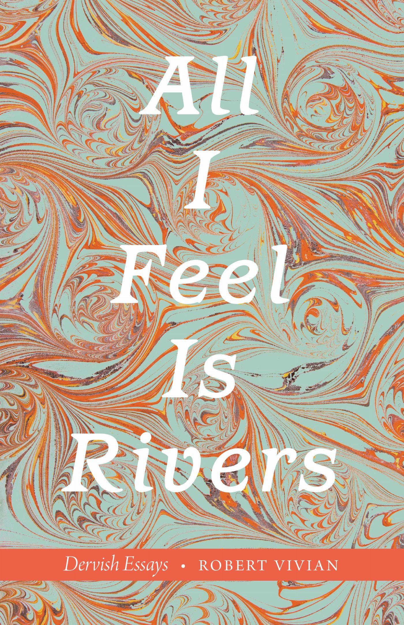 Vorderes Coverbild All I Feel Is Rivers
