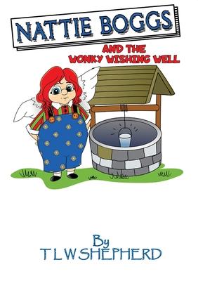 Vorderes Coverbild Nattie Boggs and the Wonky Wishing Well