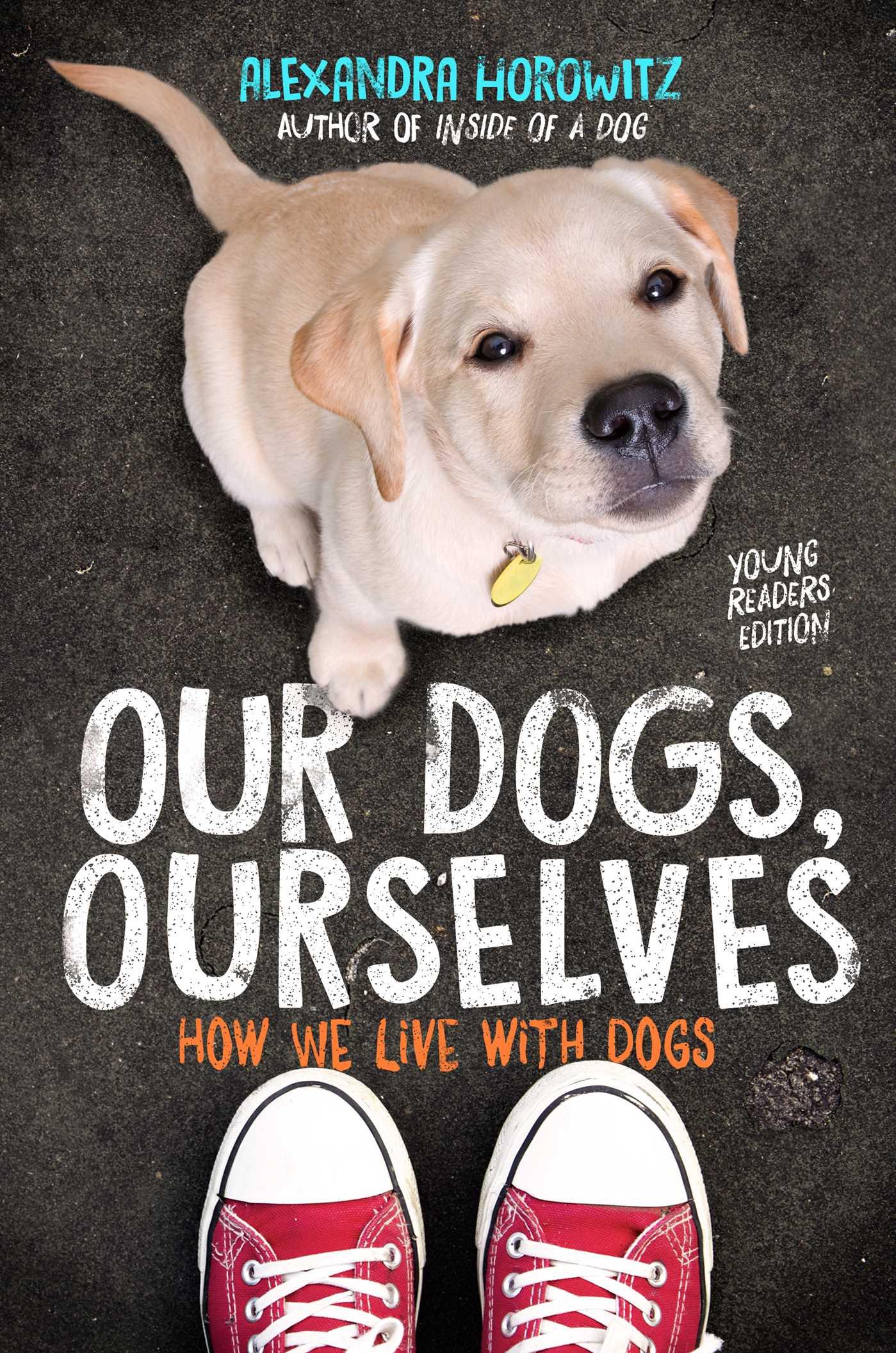 Vorderes Coverbild Our Dogs, Ourselves -- Young Readers Edition