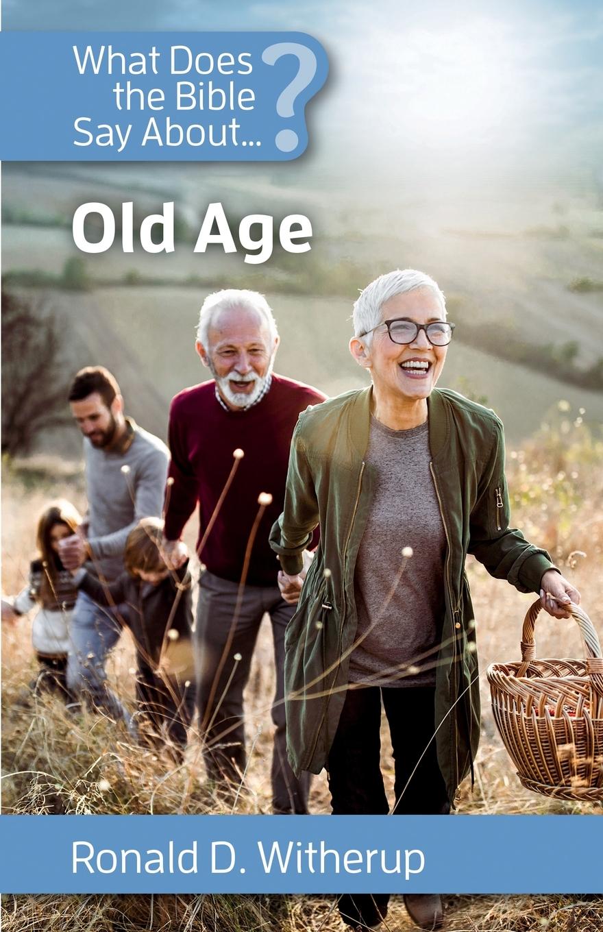 Vorderes Coverbild What Does the Bible Say about Old Age?
