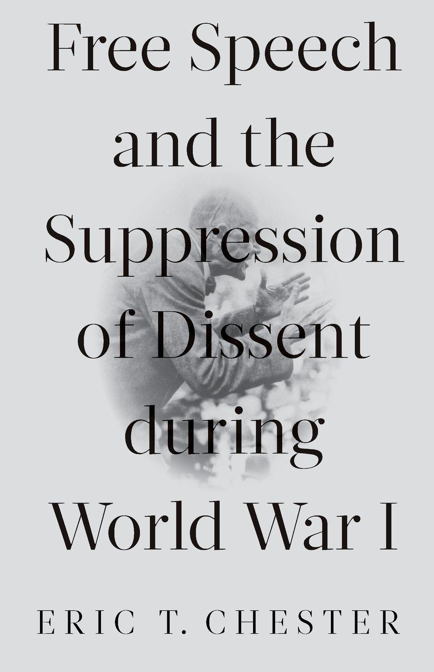 Vorderes Coverbild Free Speech and the Suppression of Dissent During World War I