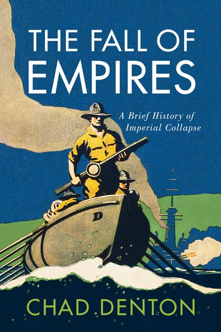 Vorderes Coverbild The Fall of Empires: A Brief History of Imperial Collapse