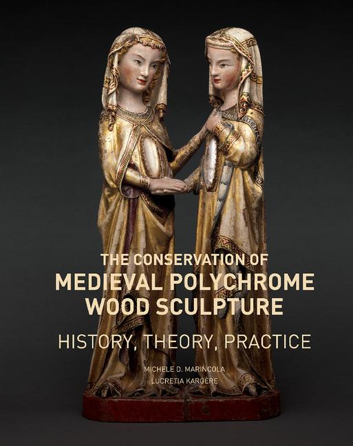 Vorderes Coverbild The Conservation of Medieval Polychrome Wood Sculpture - History, Theory, Practice