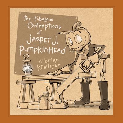 Vorderes Coverbild The Fabulous Contraptions of Jasper J. Pumpkinhead