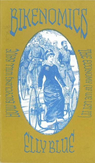 Vorderes Coverbild Bikenomics Zine: How Bicycling Will Save the Economy (If We Let It)