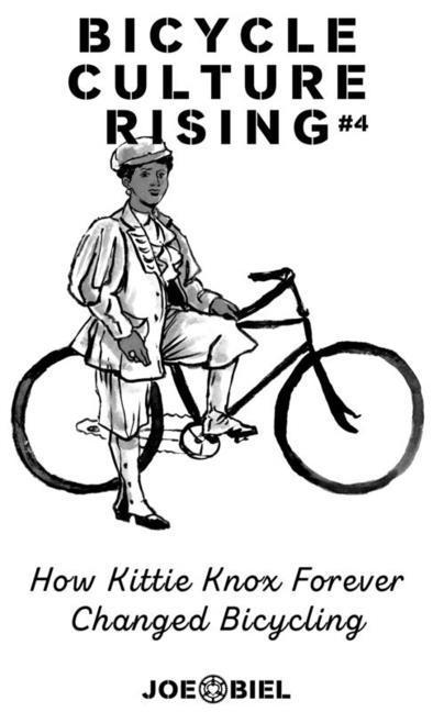 Vorderes Coverbild Bicycle Culture Rising #4: How Kittie Knox Made Bicycling for Everyone