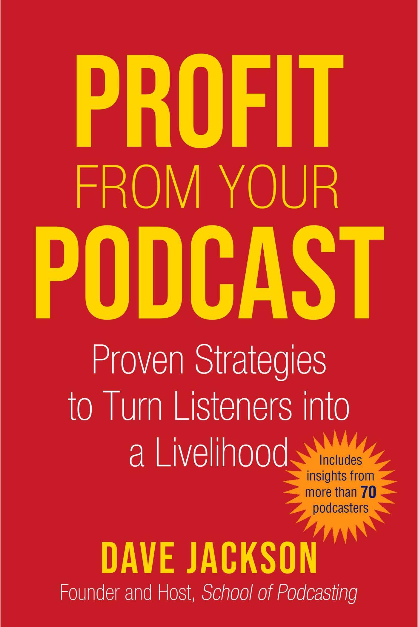 Vorderes Coverbild Profit from Your Podcast: Proven Strategies to Turn Listeners Into a Livelihood