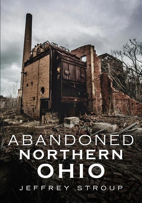 Vorderes Coverbild Abandoned Northern Ohio