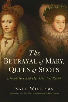 Vorderes Coverbild The Betrayal of Mary, Queen of Scots