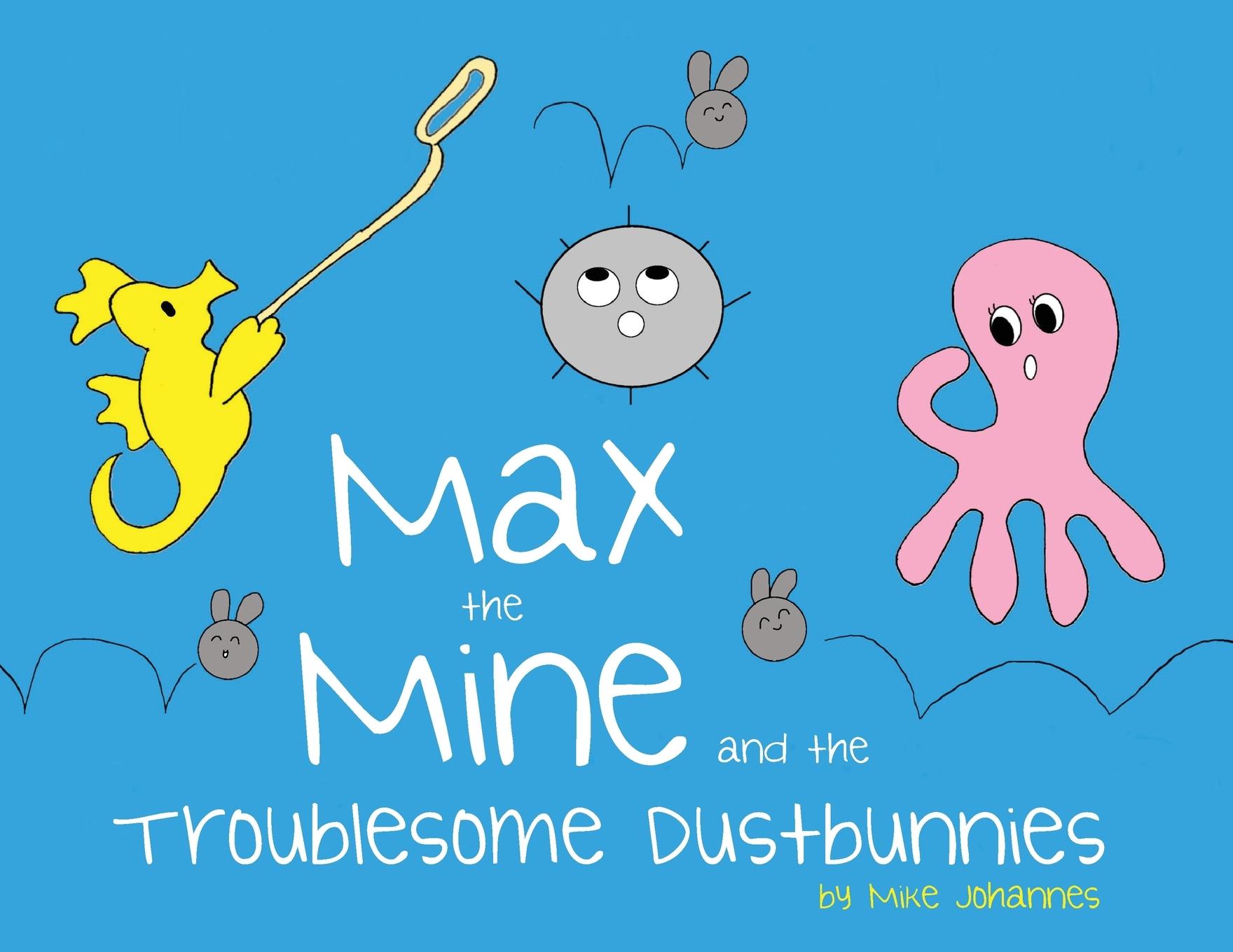 Vorderes Coverbild Max the Mine and the Troublesome Dustbunnies
