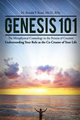 Vorderes Coverbild Genesis 101: The Metaphysical Cosmology in the Process of Creation
