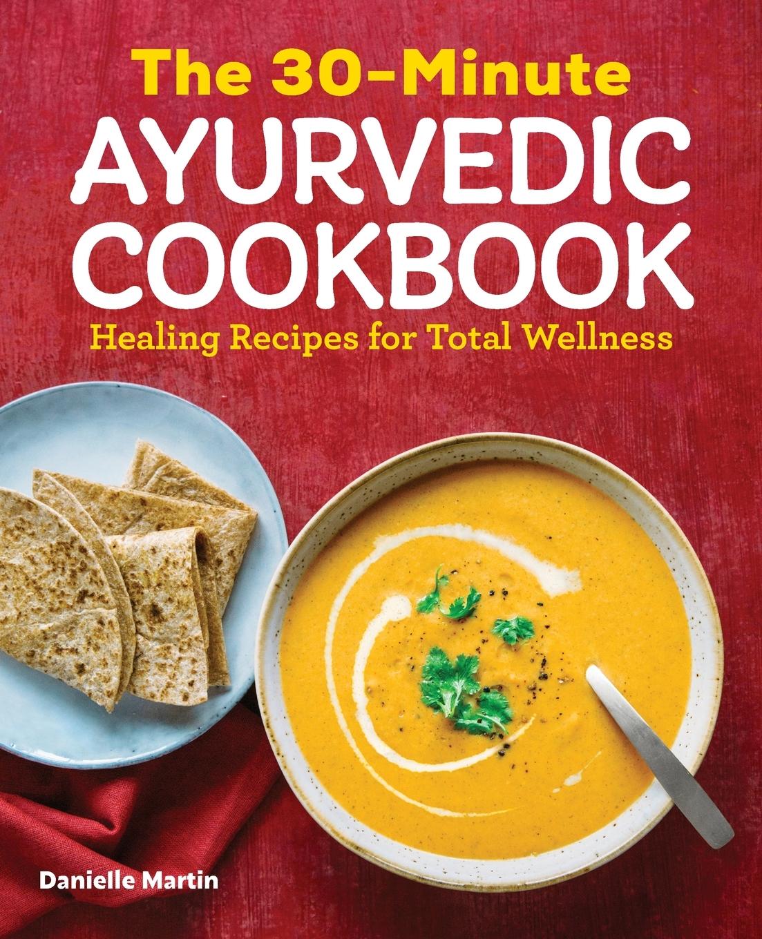 Vorderes Coverbild The 30-Minute Ayurvedic Cookbook