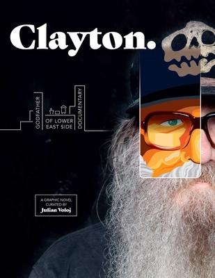 Vorderes Coverbild Clayton: Godfather of Lower East Side Documentary--A Graphic Novel