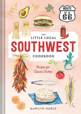 Vorderes Coverbild The Little Local Southwest Cookbook: Recipes for Classic Dishes