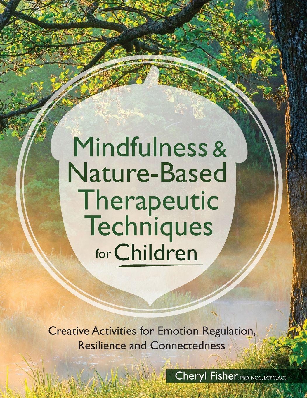Vorderes Coverbild Mindfulness & Nature-Based Therapeutic Techniques for Children