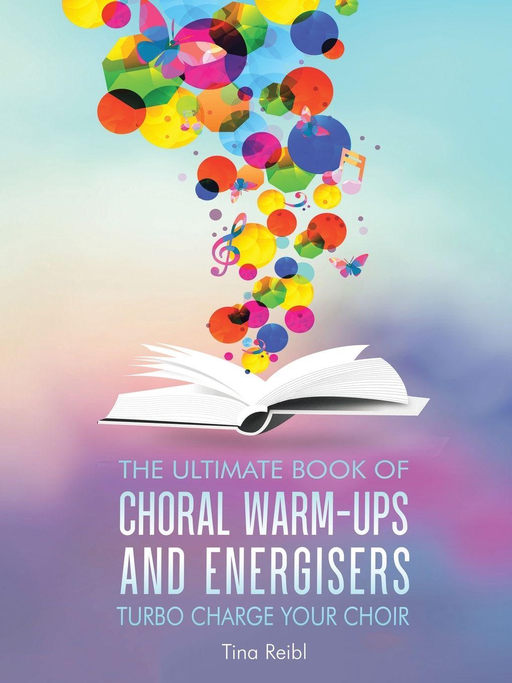 Vorderes Coverbild The Ultimate Book of Choral Warm-Ups and Energisers