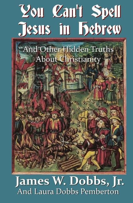 Vorderes Coverbild You Can't Spell Jesus in Hebrew: And Other Hidden Truths About Christianity