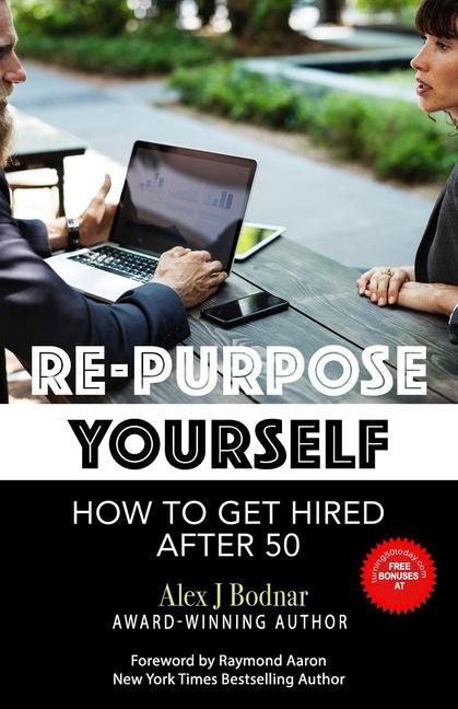 Vorderes Coverbild Re-Purpose Yourself: How to Get Hired After 50