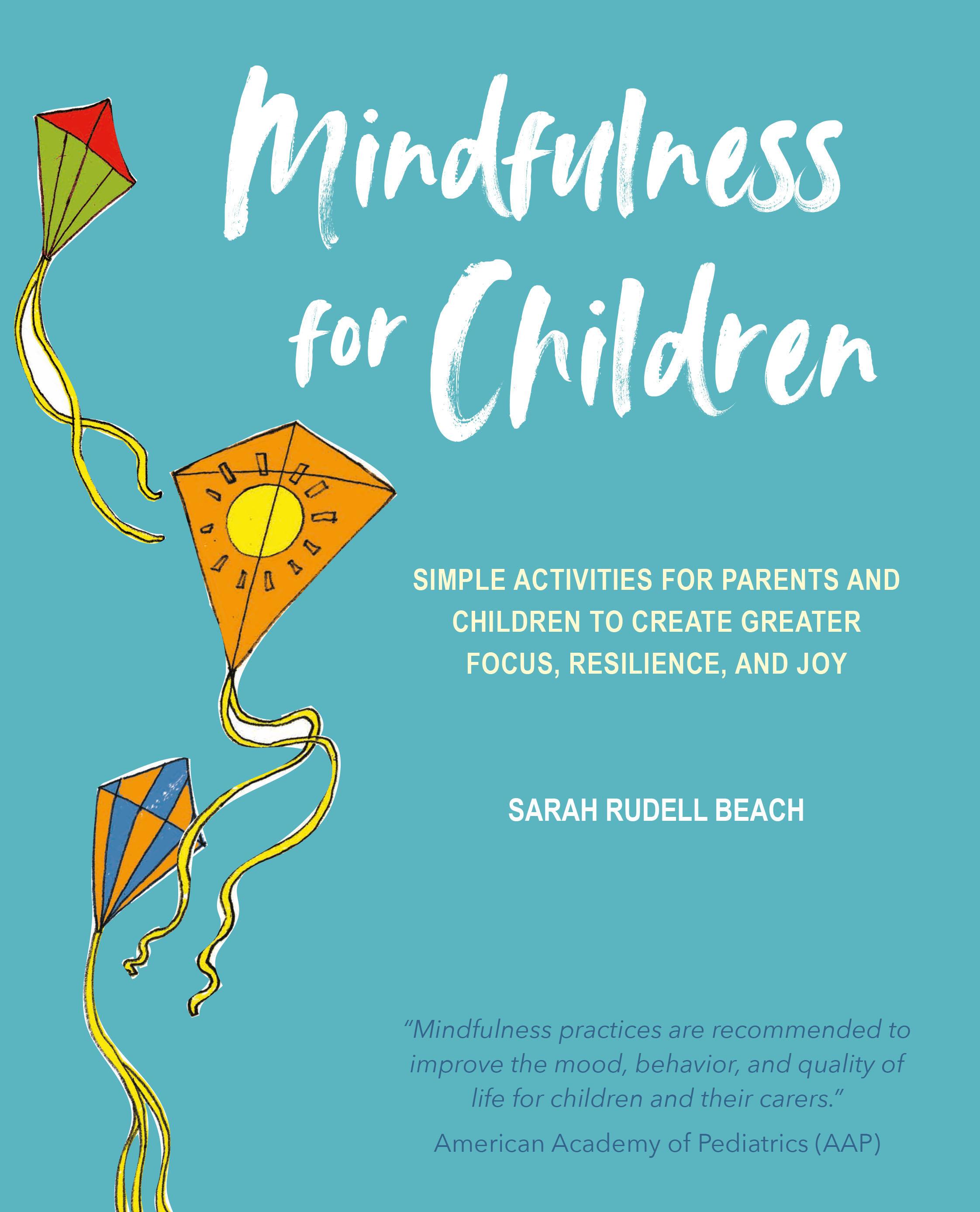 Vorderes Coverbild Mindfulness for Children: Simple Activities for Parents and Children to Create Greater Focus, Resilience, and Joy