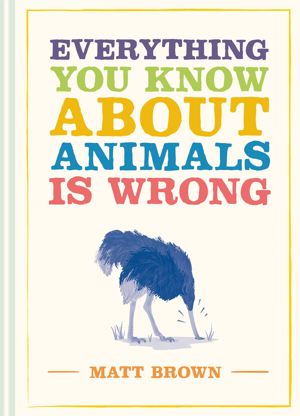 Vorderes Coverbild Everything You Know about Animals Is Wrong