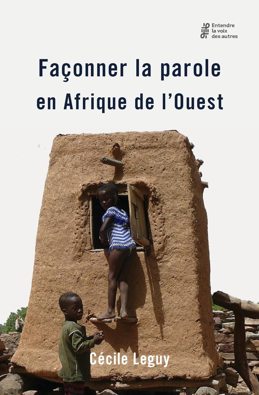 Vorderes Coverbild Façonner la parole en Afrique de l'Ouest