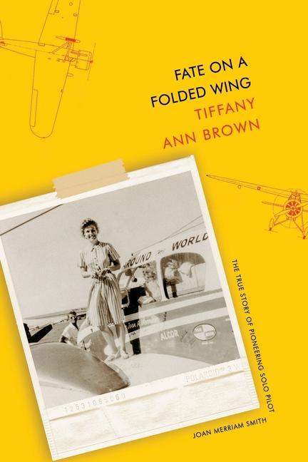 Vorderes Coverbild Fate on a Folded Wing: The True Story of Pioneering Solo Pilot Joan Merriam Smith