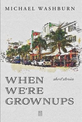 Vorderes Coverbild When We're Grownups: Stories