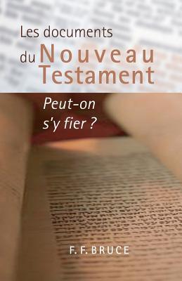 Vorderes Coverbild Les documents du Nouveau Testament: Peut-on s'y fier ? (The New Testament Documents: Are They Reliable?)