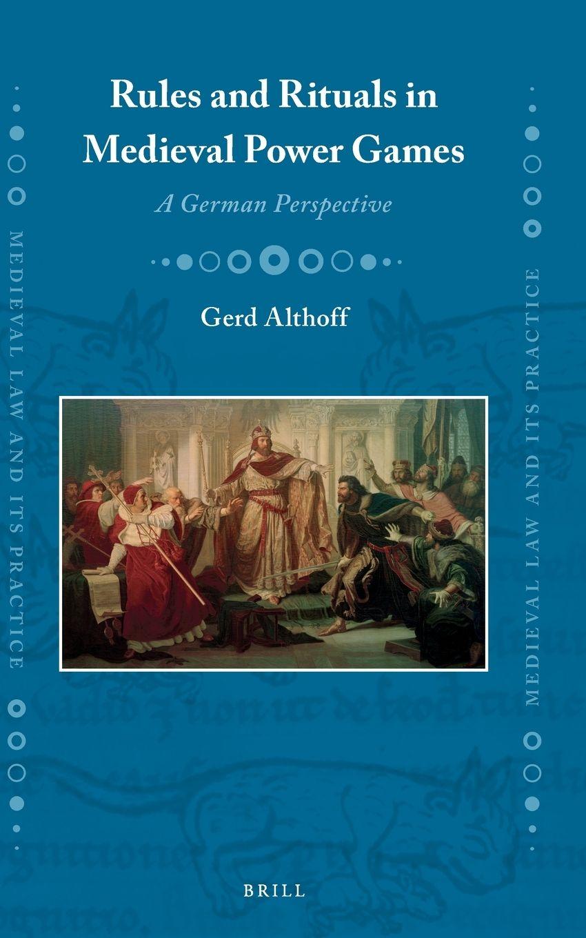 Vorderes Coverbild Rules and Rituals in Medieval Power Games