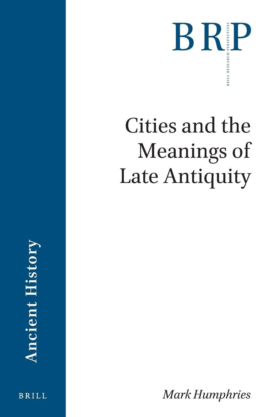 Vorderes Coverbild Cities and the Meanings of Late Antiquity