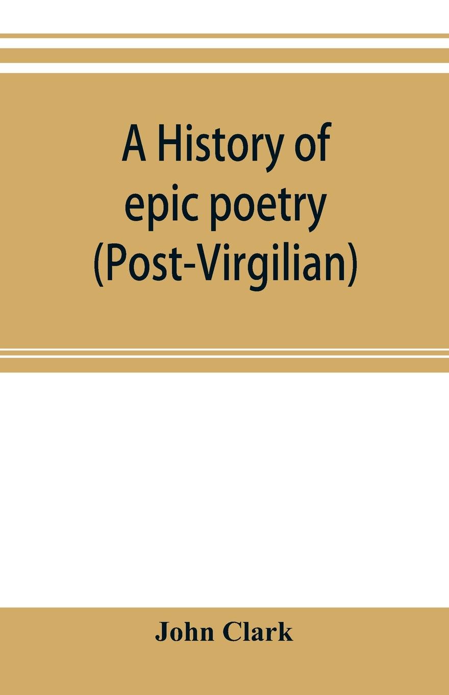 Vorderes Coverbild A history of epic poetry (post-Virgilian)