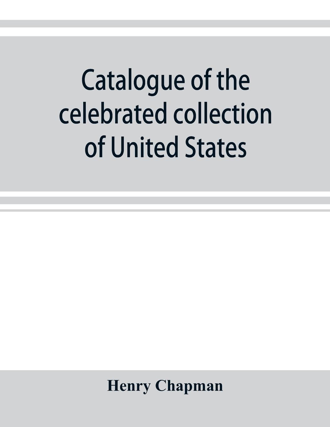 Vorderes Coverbild Catalogue of the celebrated collection of United States and foreign coins of the late Matthew Adams Stickney