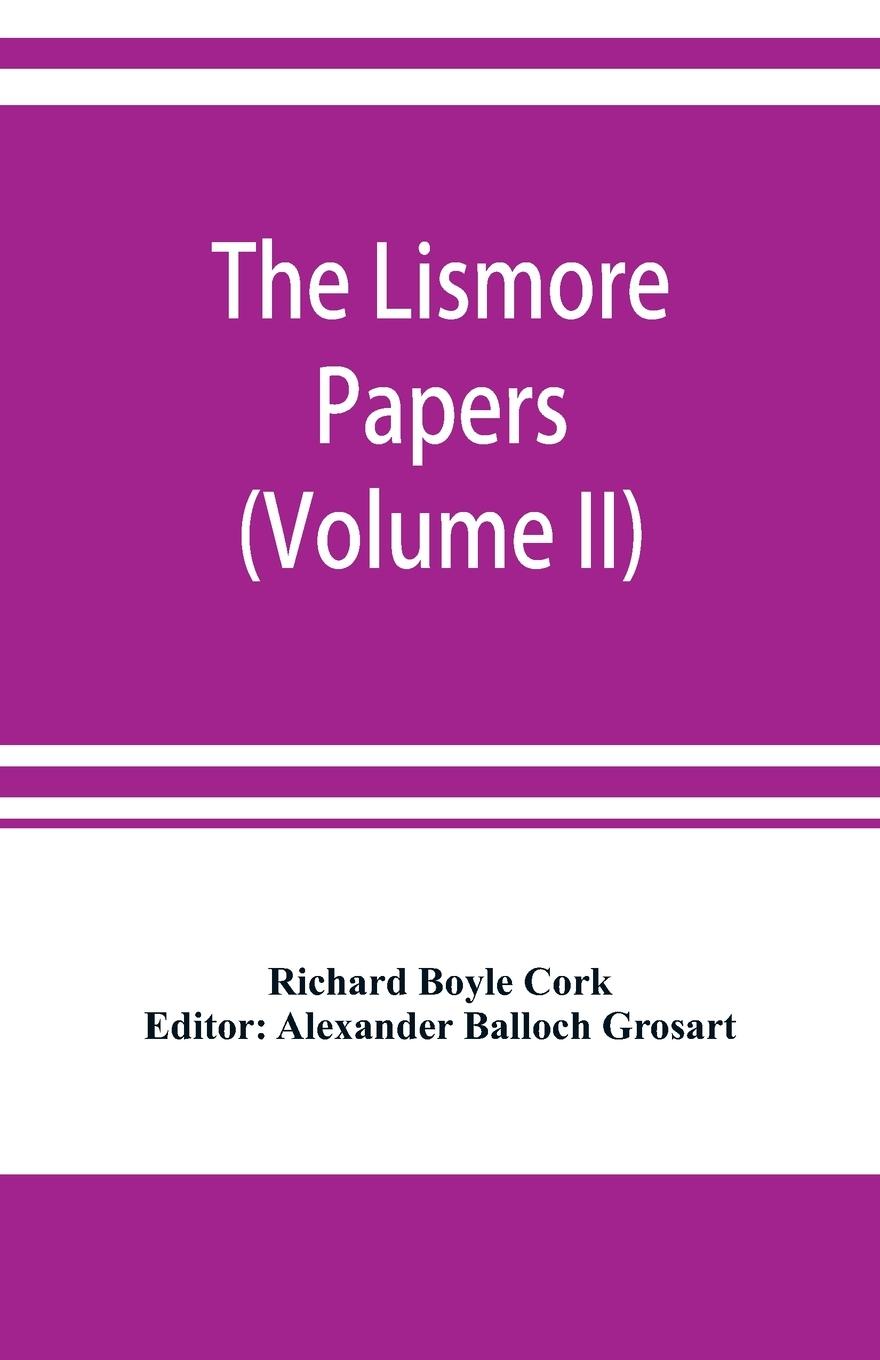 Vorderes Coverbild The Lismore papers, Autobiographical notes, remembrances and diaries of Sir Richard Boyle, first and 'great' Earl of Cork (Volume II)