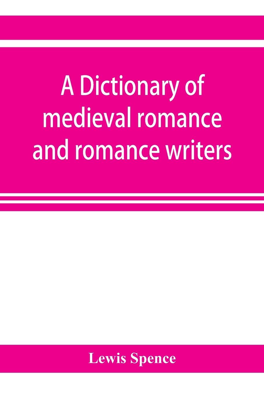 Vorderes Coverbild A dictionary of medieval romance and romance writers