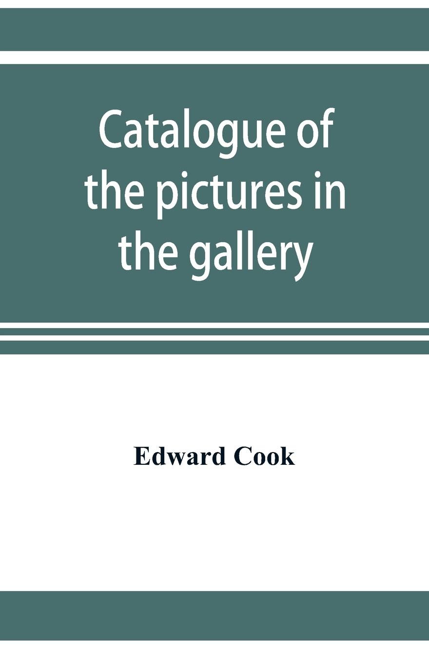 Vorderes Coverbild Catalogue of the pictures in the gallery of Alleyn's College of God's Gift at Dulwich with biographical notices of the painters