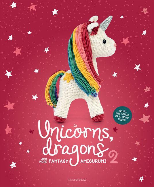 Vorderes Coverbild Unicorns, Dragons and More Fantasy Amigurumi 2