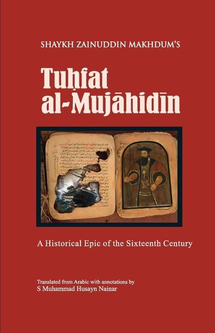 Vorderes Coverbild Tuhfat Al-Mujahidin: A Historical Epic of the Sixteenth Century