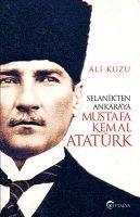 Vorderes Coverbild Selanikten Ankaraya Mustafa Kemal Atatürk