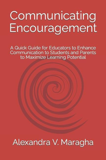 Vorderes Coverbild Communicating Encouragement: A Quick Guide for Educators to Enhance Communication to Students and Parents to Maximize Learning Potential