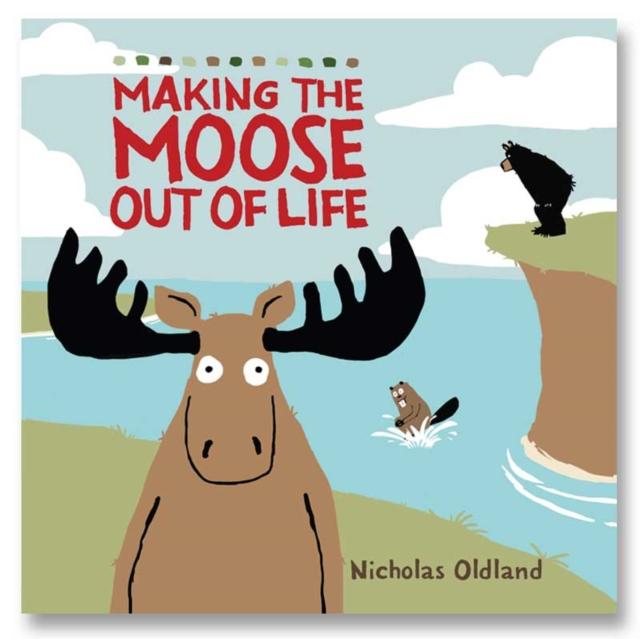 Vorderes Coverbild MAKING THE MOOSE OUT OF LIFE