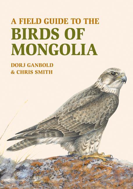 Vorderes Coverbild A Field Guide to the Birds of Mongolia