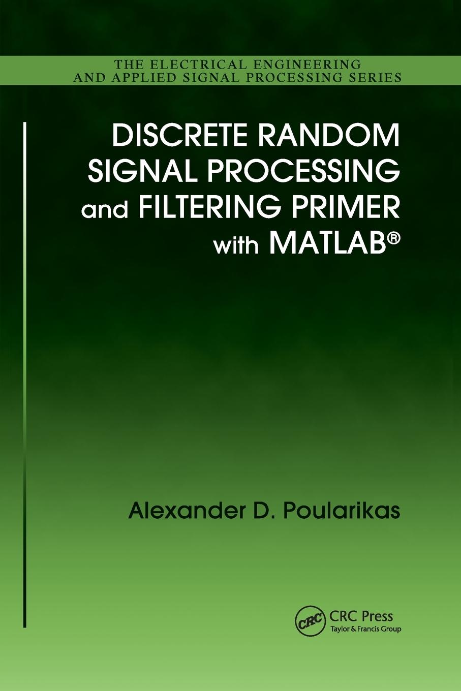 Vorderes Coverbild Discrete Random Signal Processing and Filtering Primer with MATLAB
