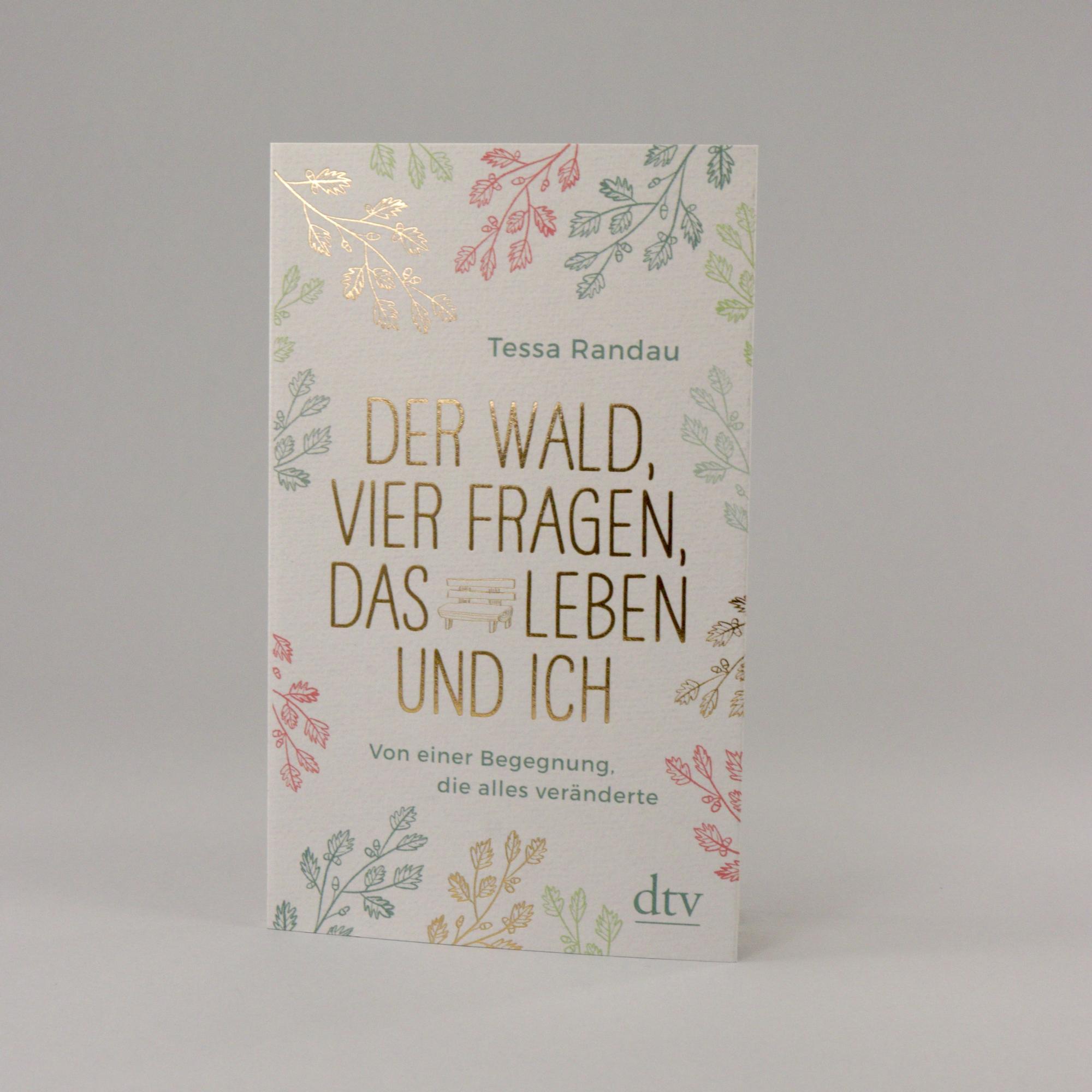 Beispielinhalt (Bild) Der Wald, vier Fragen, das Leben und ich Von einer Begegnung, die alles veränderte