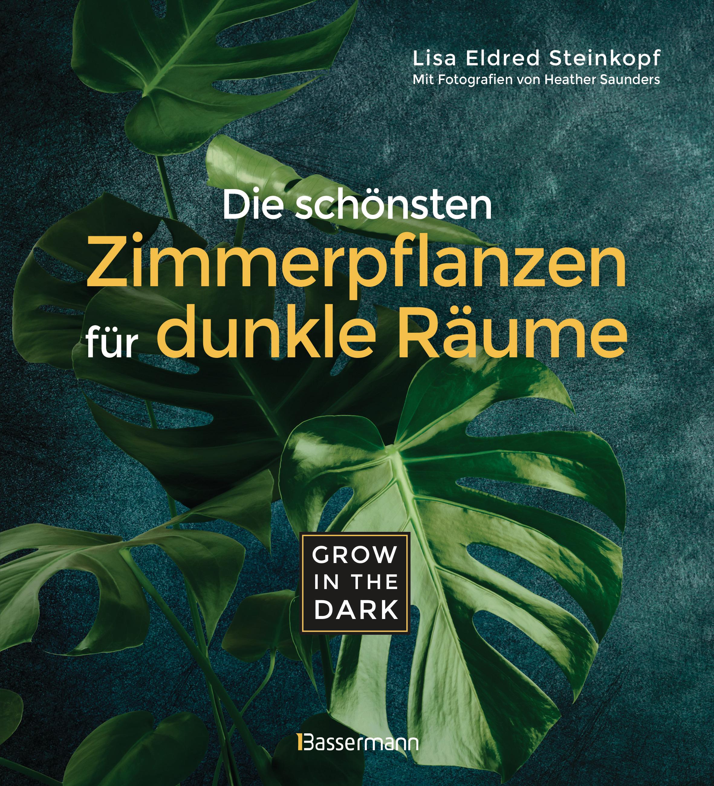 Vorderes Coverbild Grow in the Dark - Die schönsten Zimmerpflanzen für dunkle Räume und Plätze. Beleuchtung, Düngung, Wasserbedarf, Pflege, Pflanzenkrankheiten, Schädlinge. Mit Hinweis auf Giftigkeit für Kinder und Haustiere